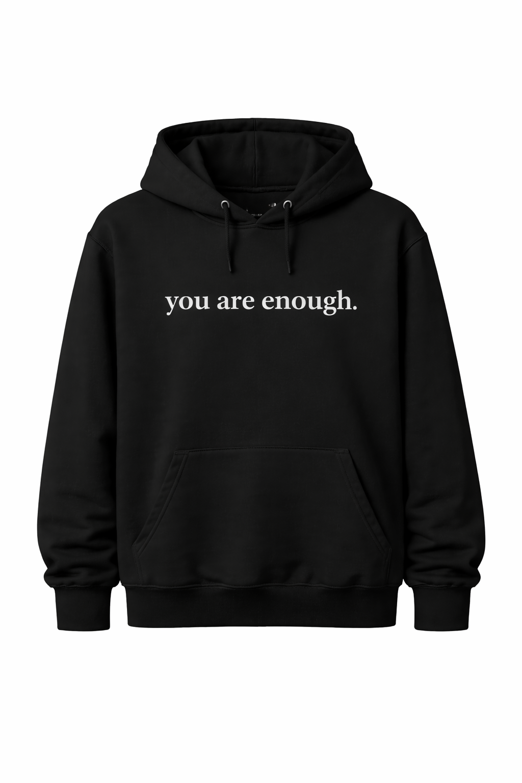 Dear Person Behind Me (You are enough) Hoodie