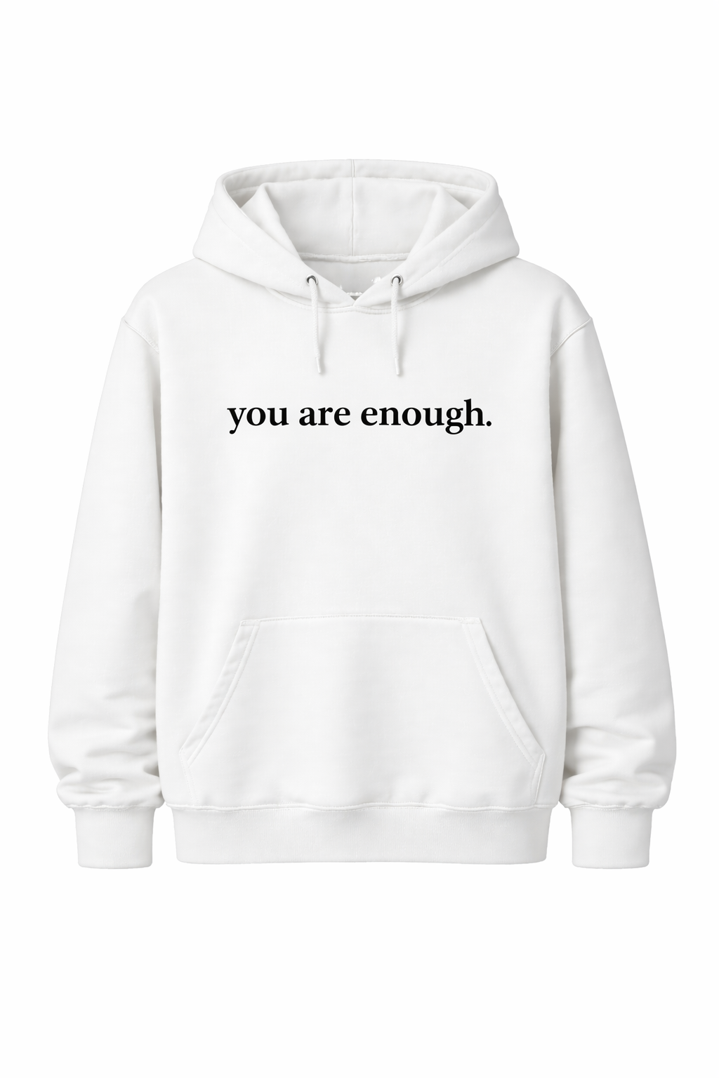 Dear Person Behind Me (You are enough) Hoodie