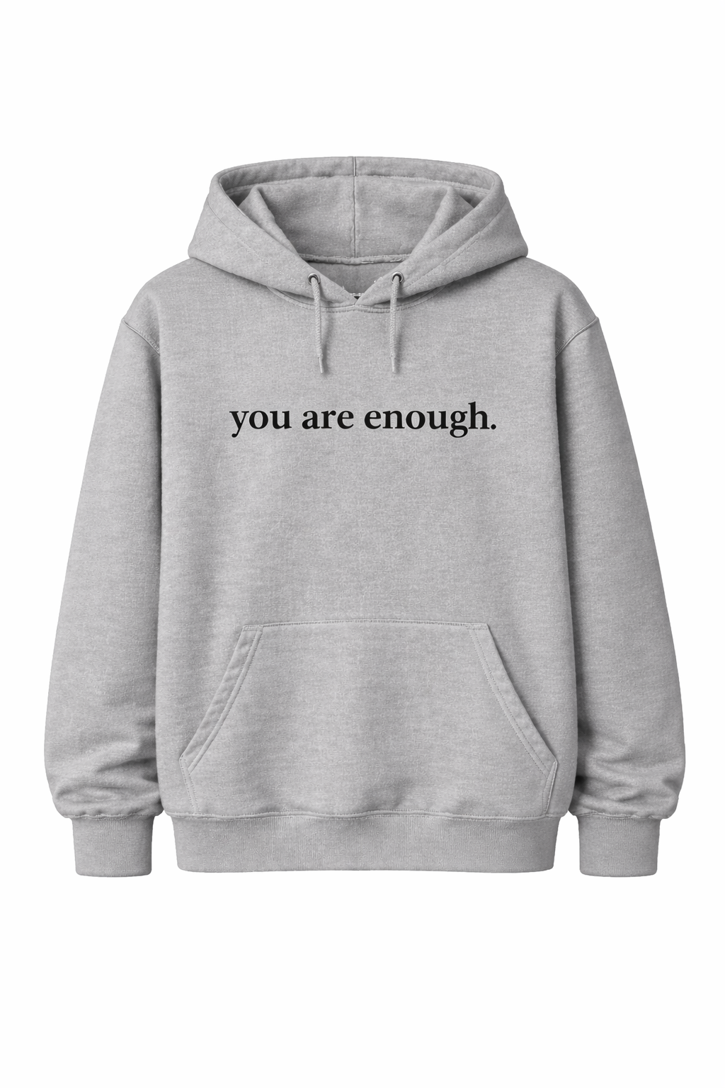 Dear Person Behind Me (You are enough) Hoodie