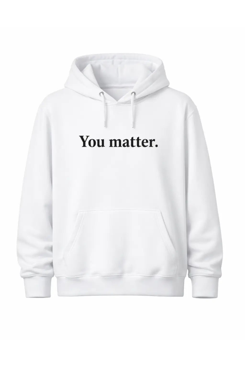 You Matter Hoodie – Spread Positivity Everywhere