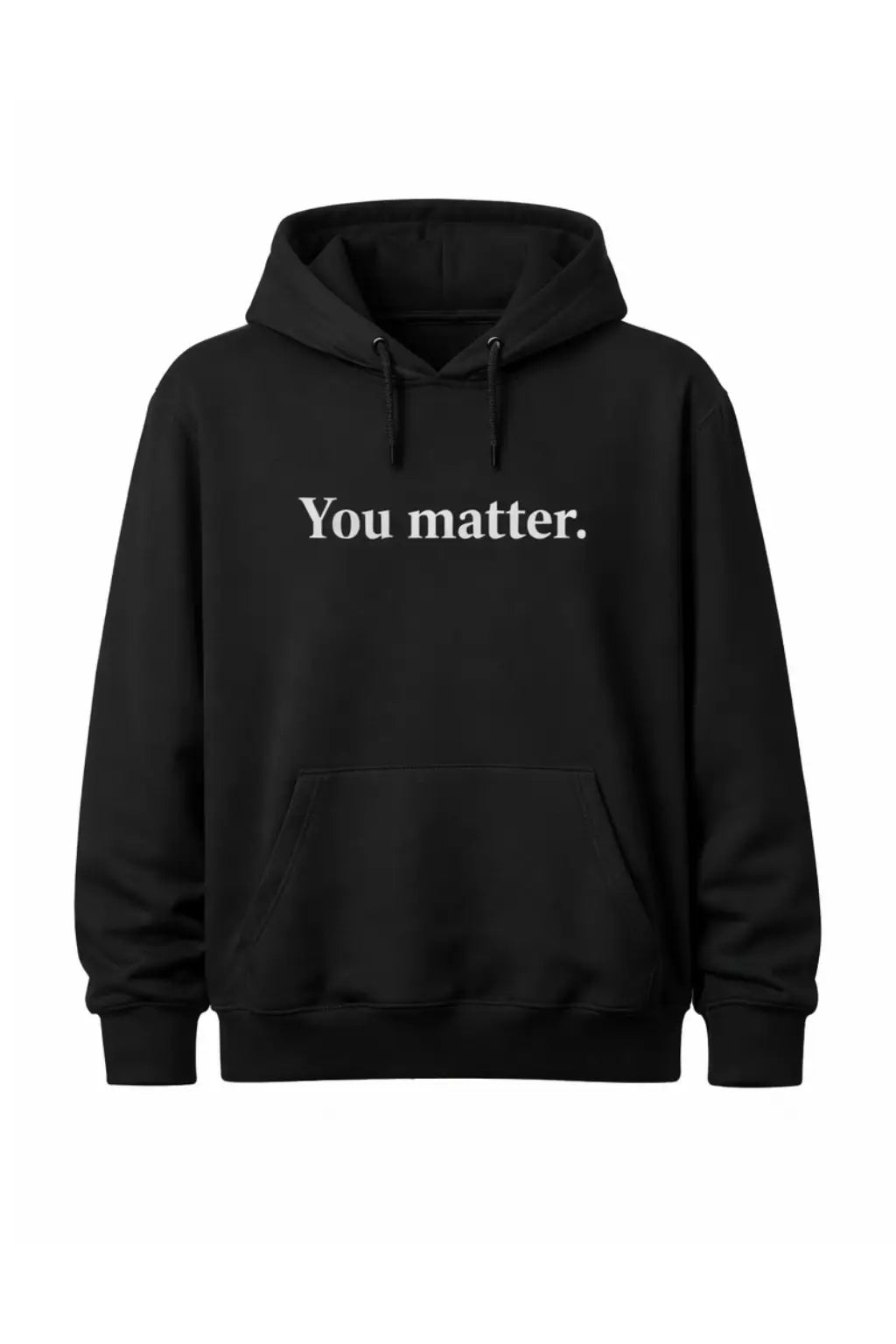 You Matter Hoodie – Spread Positivity Everywhere